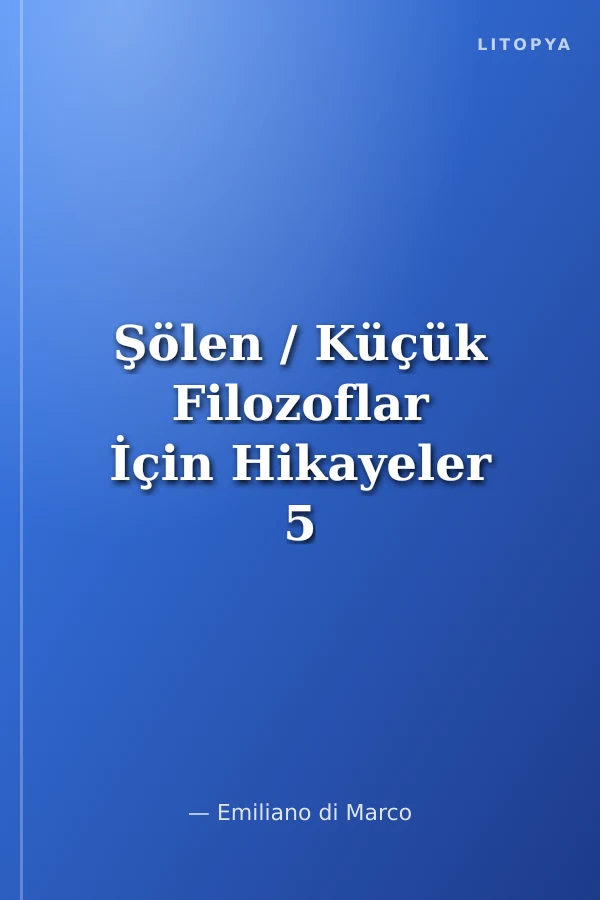 Şölen / Küçük Filozoflar İçin Hikayeler 5