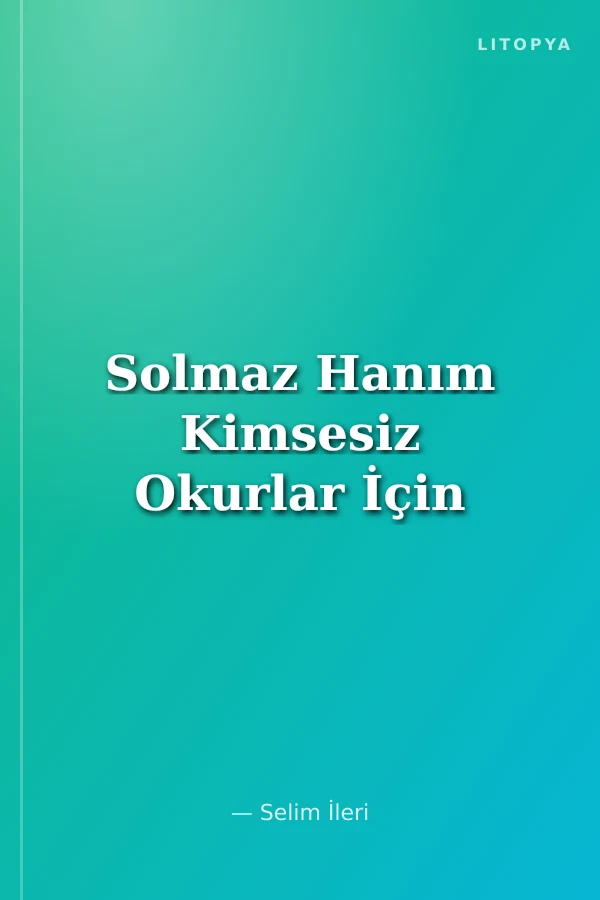 Solmaz Hanım Kimsesiz Okurlar İçin