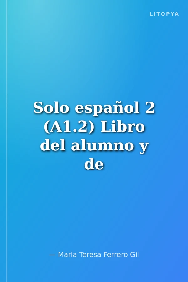 Solo español 2 (A1.2) Libro del alumno y de ejercicios +audio descargable