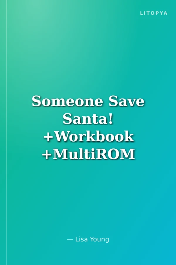 Someone Save Santa! +Workbook +MultiROM (Show Time Level 1)