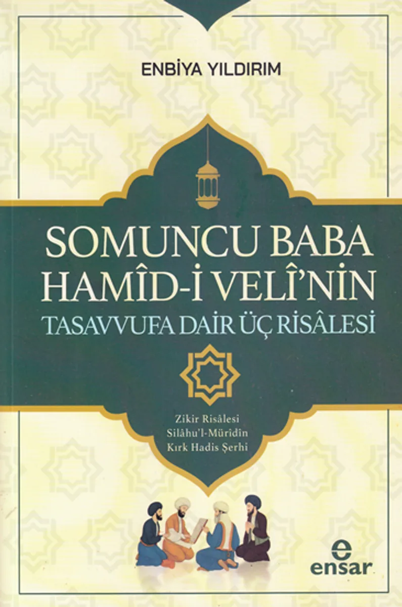 Somuncu Baba Ham&icirc;d-&icirc; Vel&icirc;'nin Tasavvufa Dair Üç Ris&acirc;lesi