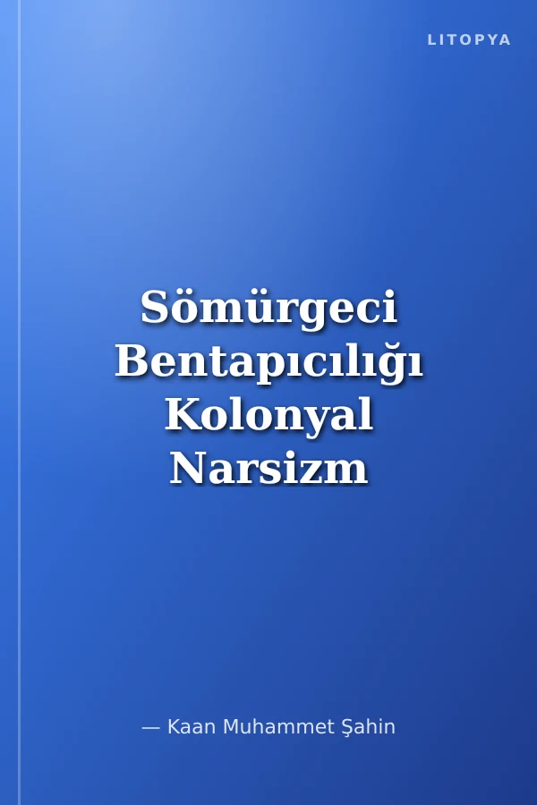Sömürgeci Bentapıcılığı Kolonyal Narsizm