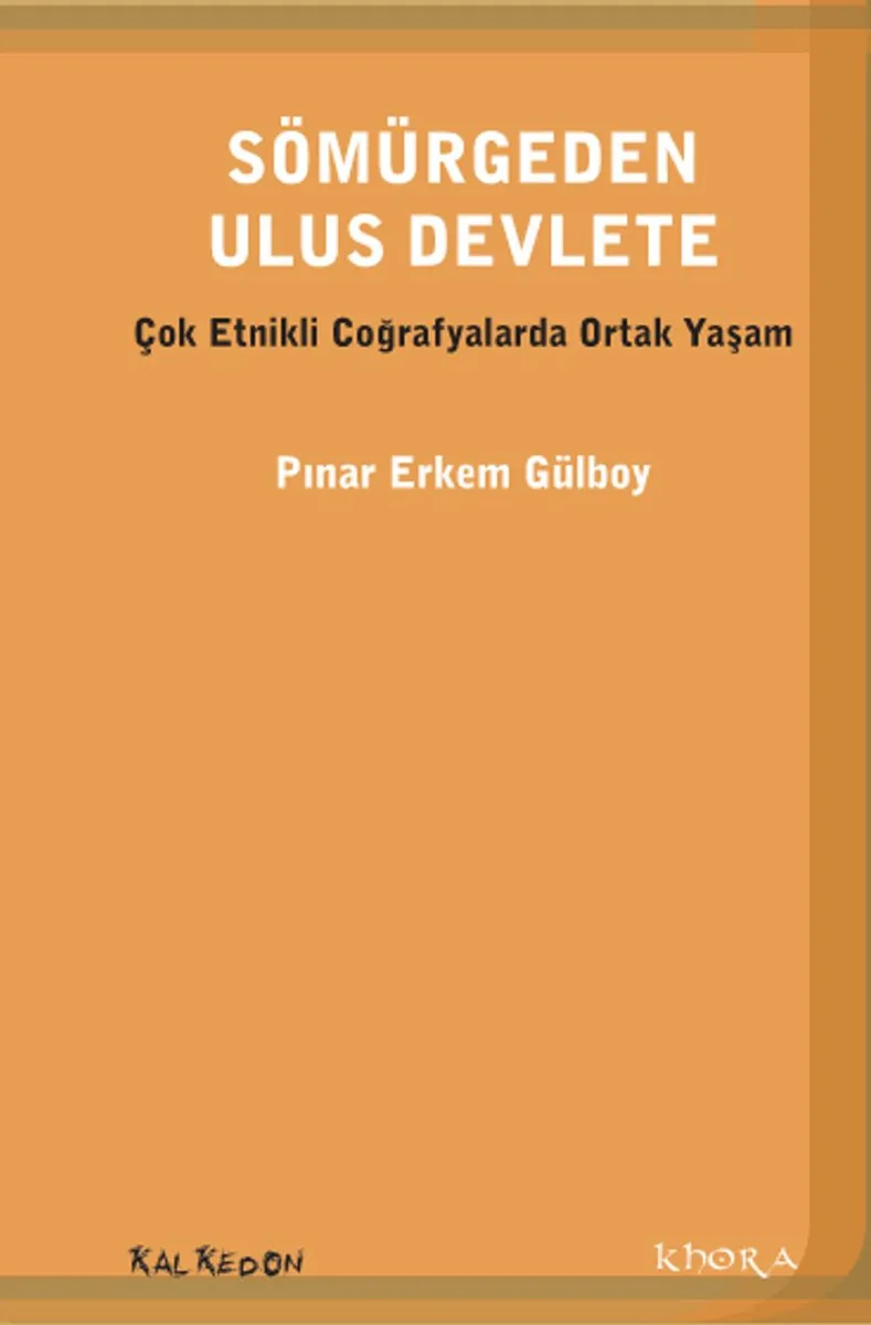 Sömürgeden Ulus Devlete Çok Etnikli Coğrafyada Ortak Yaşam