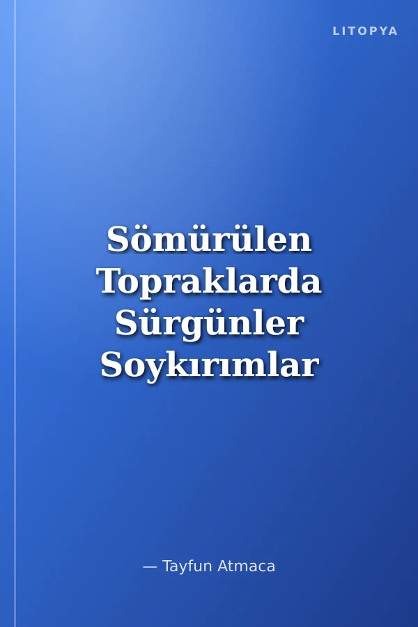 Sömürülen Topraklarda Sürgünler Soykırımlar