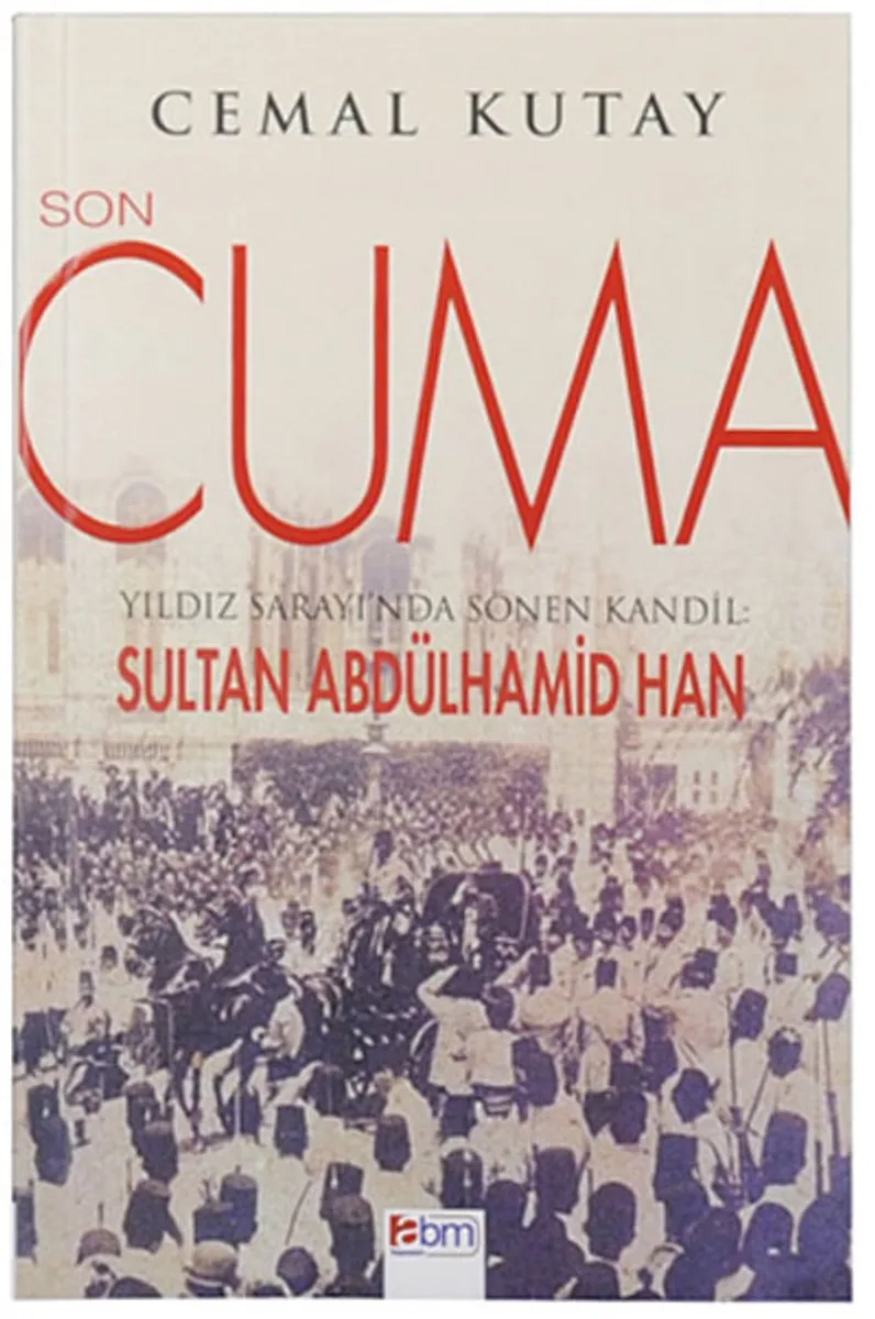 Son Cuma Yıldız Sarayı'nda Sönen Kandil: Sultan Abdülhamid Han