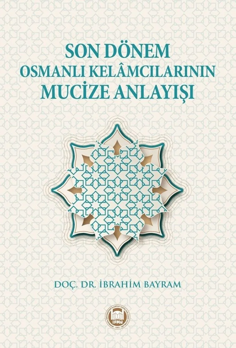 Son Dönem Osmanlı Kelamcılarının Mucize Anlayışı