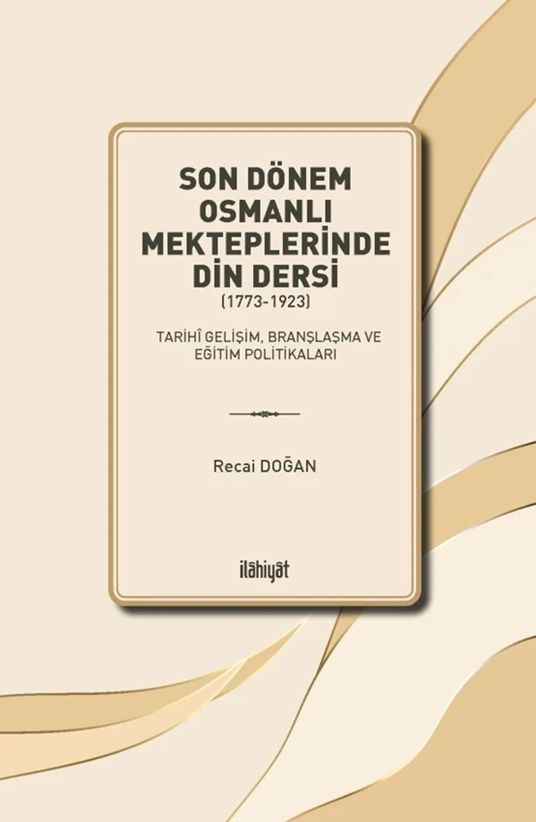 Son Dönem Osmanlı Mekteplerinde Din Dersi (1773-1923)