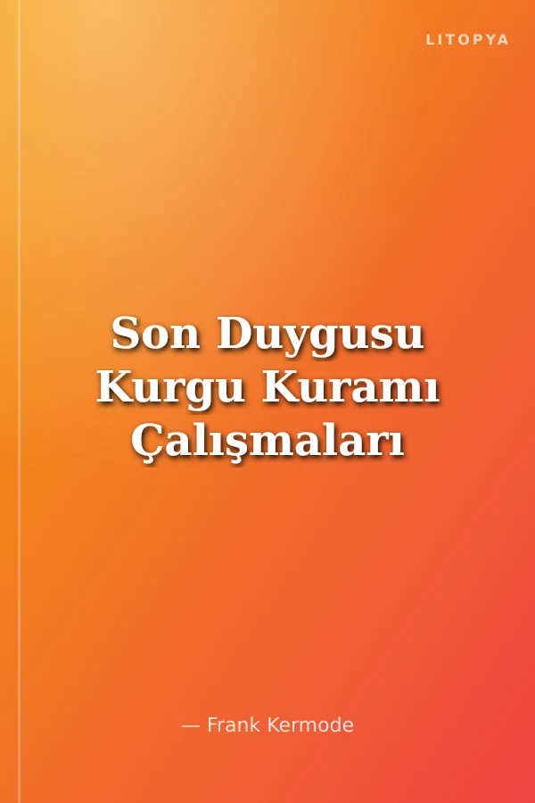 Son Duygusu Kurgu Kuramı Çalışmaları