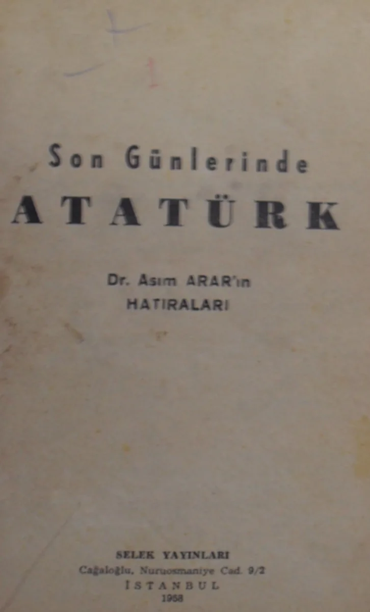 Son Günlerinde Atatürk / Dr. Asım Arar'ın Hatıraları / 10-F-40