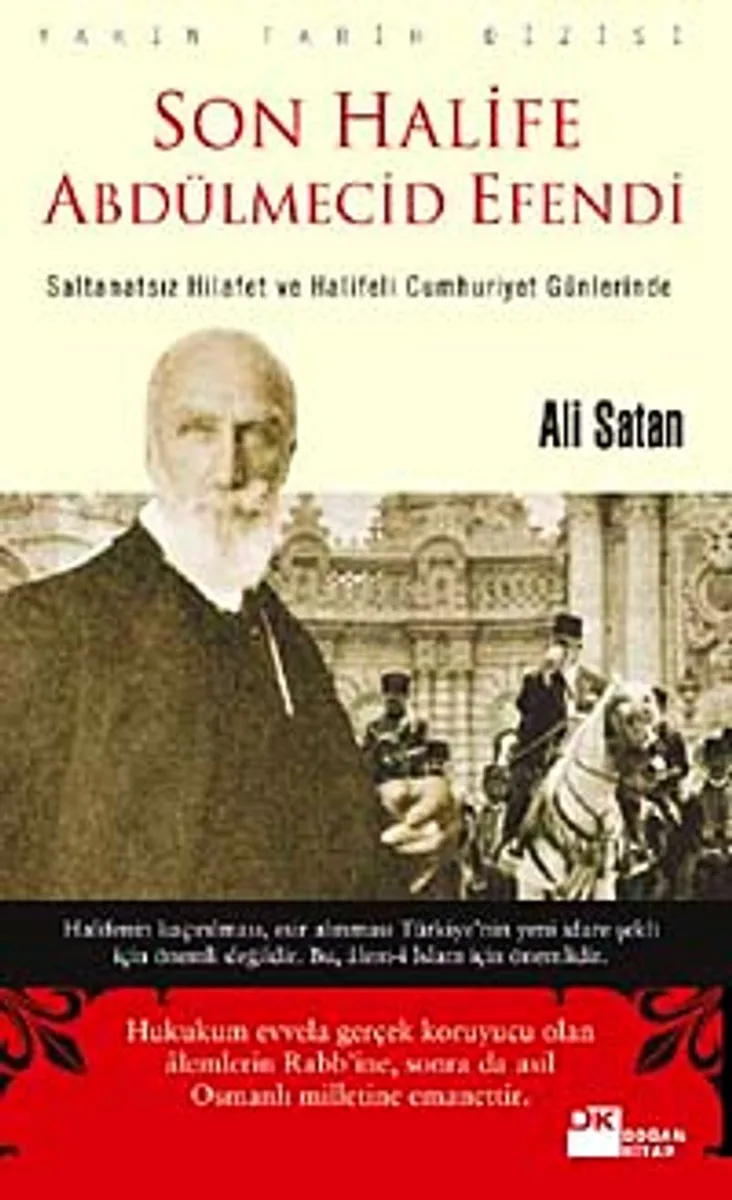 Son Halife Abdülmecid Efendi Saltanatsız Hilafet ve Halifeli Cumhuriyet Günlerinde