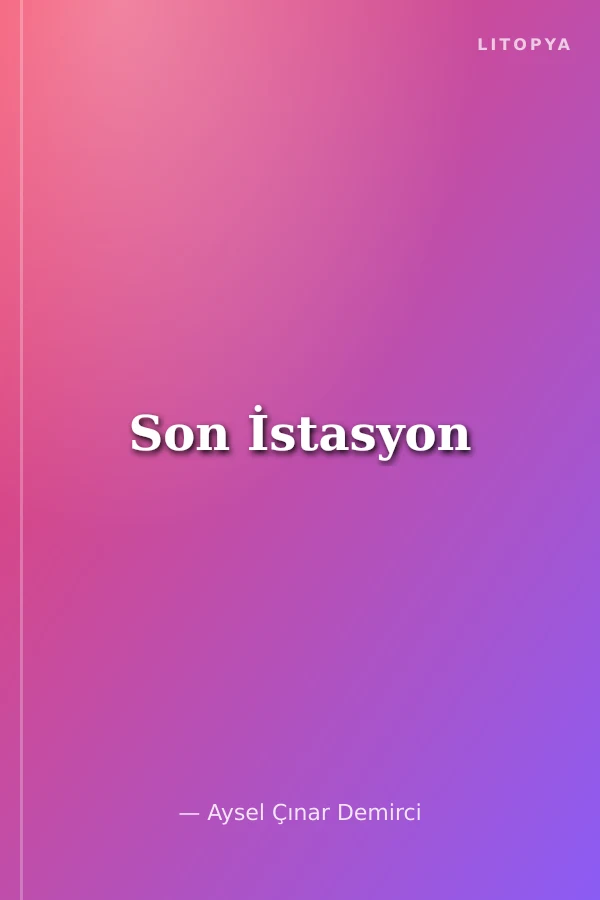 Son İstasyon