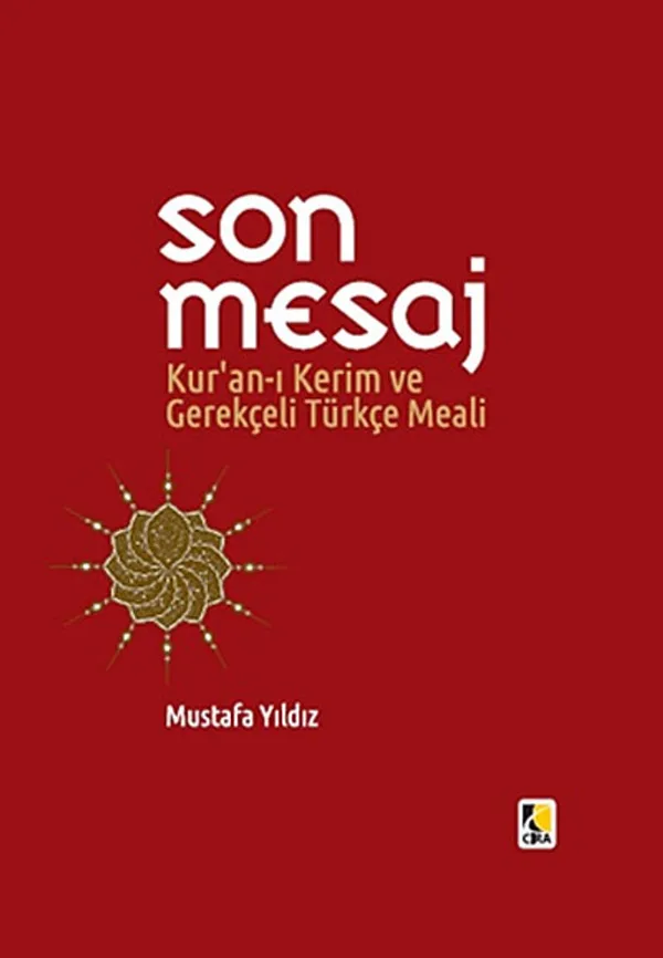 Son Mesaj Kur'an-ı Kerim ve Gerekçeli Türkçe Meali (Küçük Boy Ciltli)
