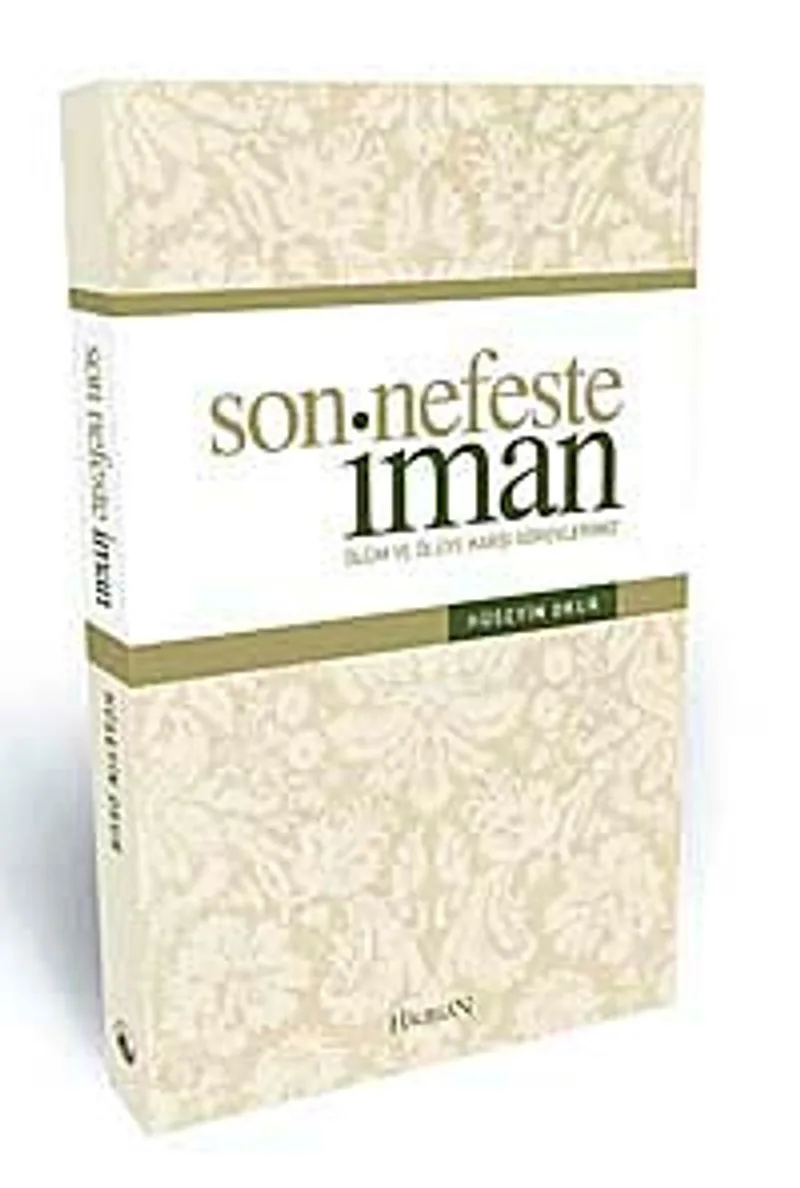 Son Nefeste İman Ölüm ve Ölüye Karşı Vazifelerimiz