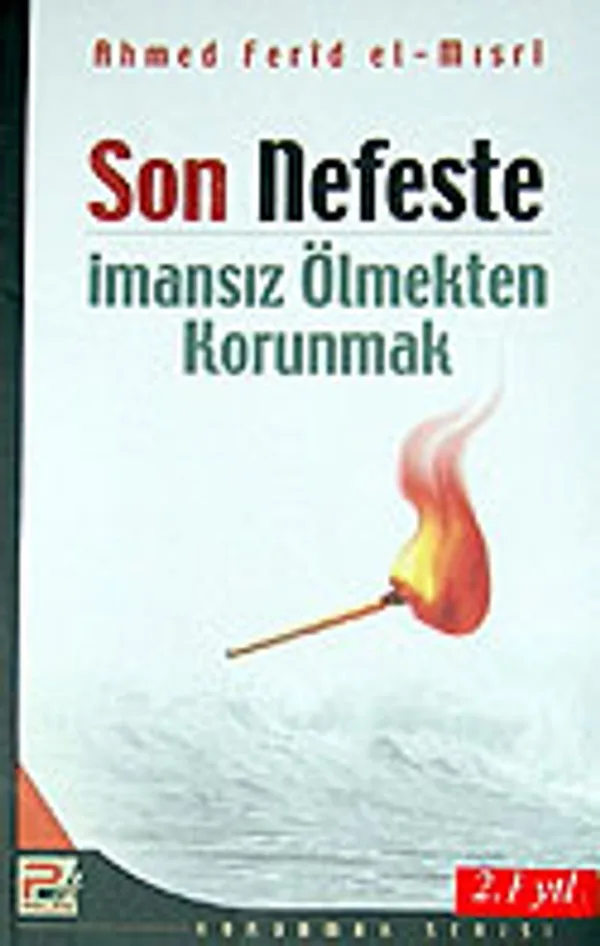 Son Nefeste İmansız Ölmekten Korunmak