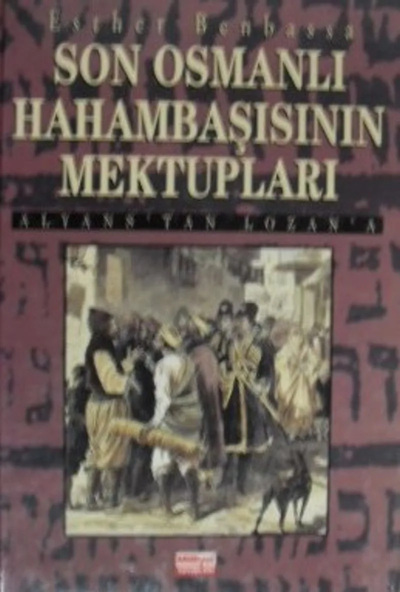 Son Osmanlı Hahambaşısının Mektupları &ndash; Alyanstan Lozana / 10-F-11