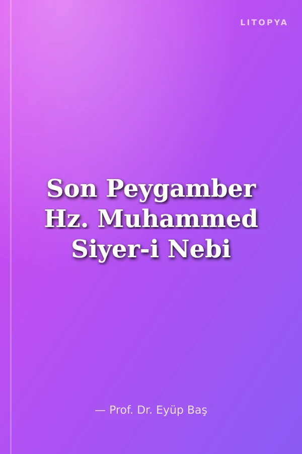 Son Peygamber Hz. Muhammed Siyer-i Nebi