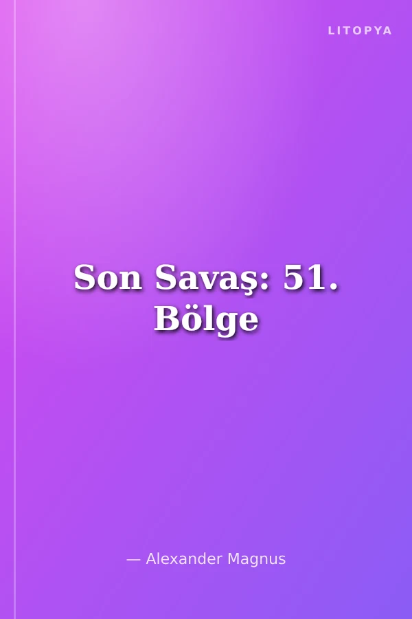 Son Savaş: 51. Bölge