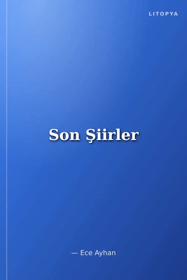 Son Şiirler