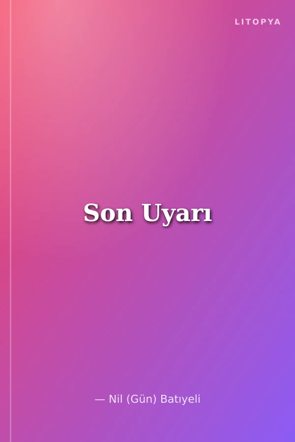 Son Uyarı