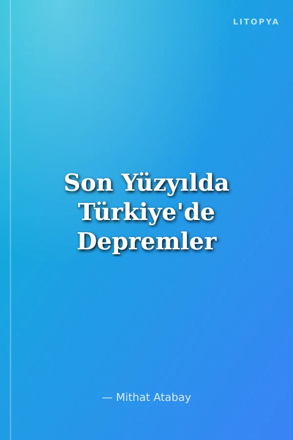 Son Yüzyılda Türkiye'de Depremler