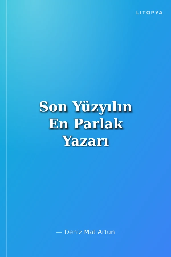 Son Yüzyılın En Parlak Yazarı