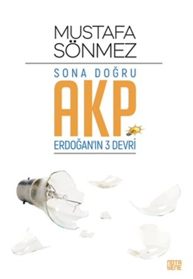 Sona Doğru Akp Erdoğan'ın Üç Devri