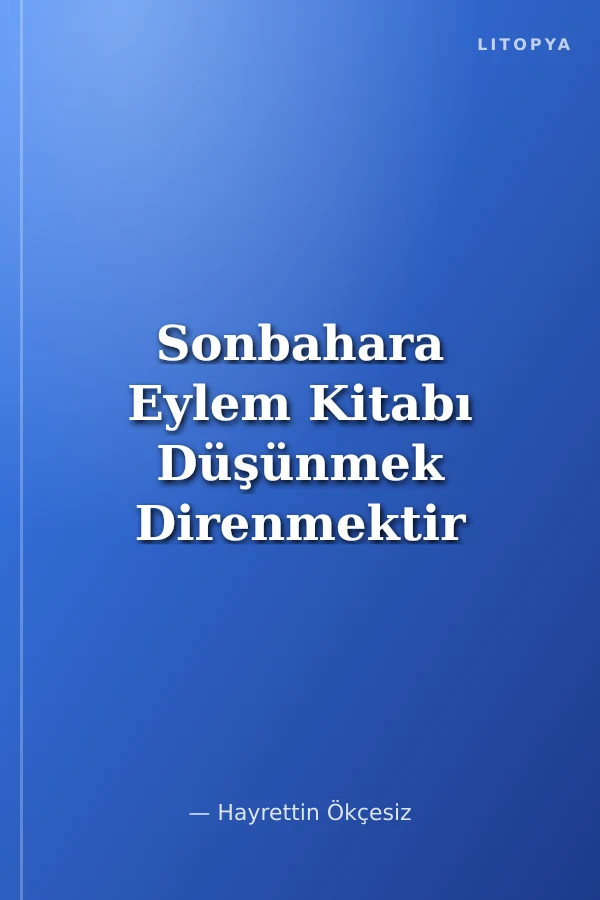 Sonbahara Eylem Kitabı Düşünmek Direnmektir