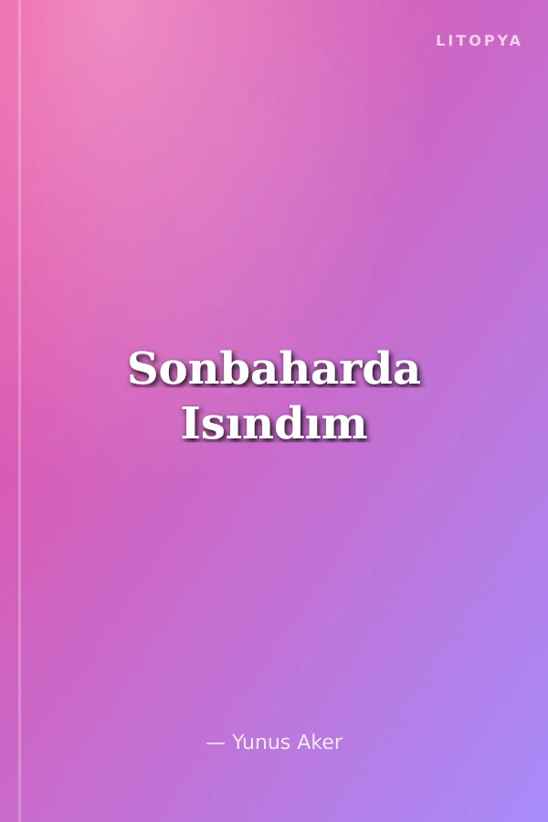 Sonbaharda Isındım