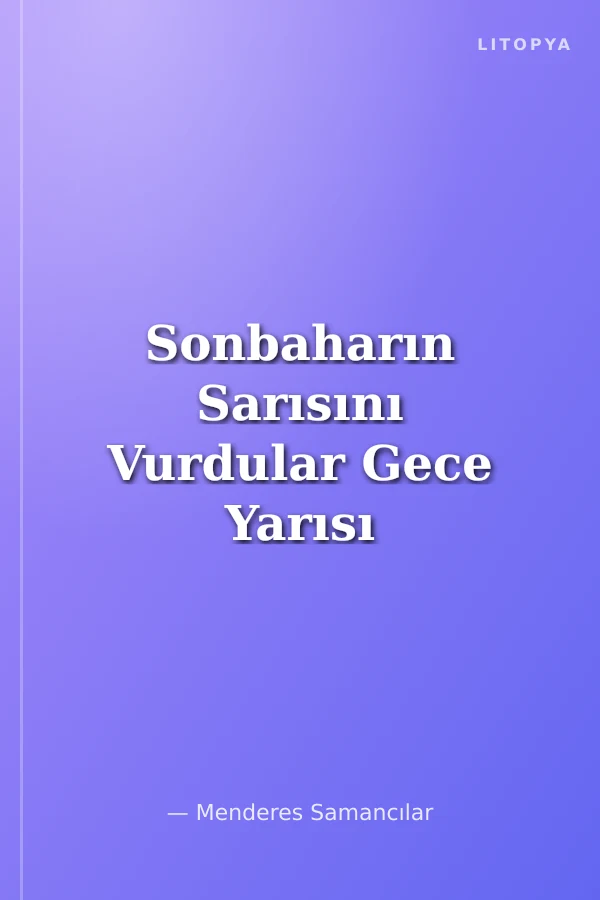Sonbaharın Sarısını Vurdular Gece Yarısı