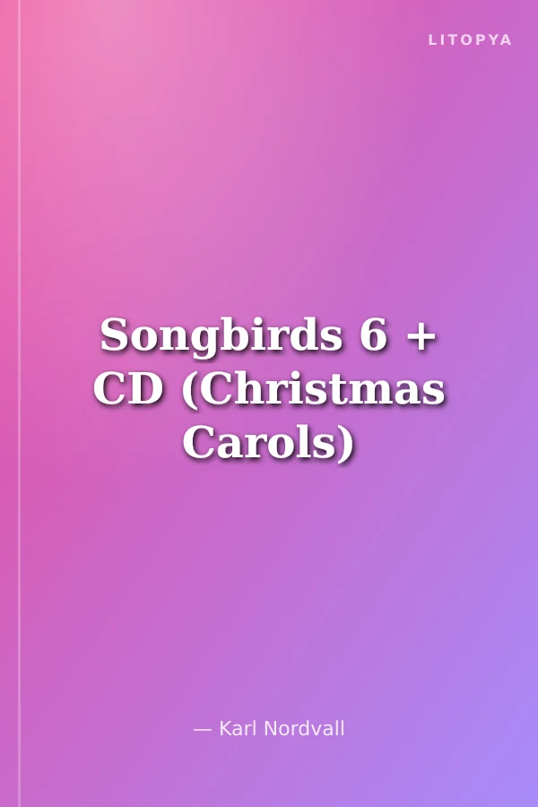 Songbirds 6 + CD (Christmas Carols)