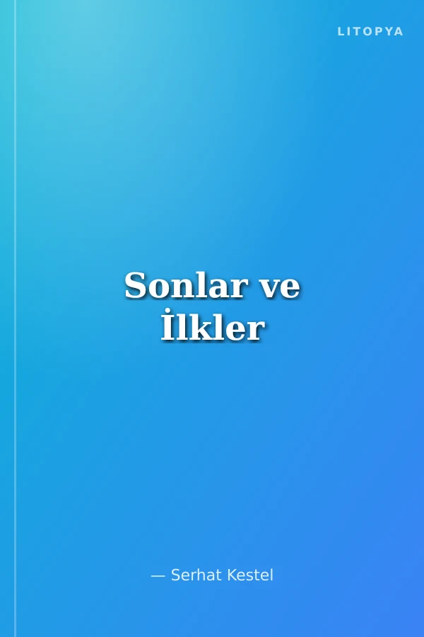 Sonlar ve İlkler
