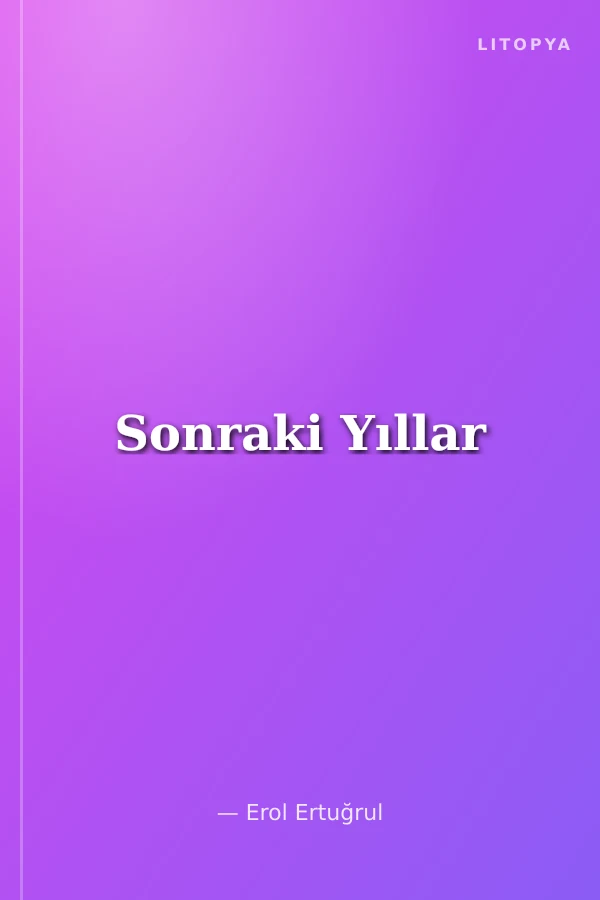 Sonraki Yıllar