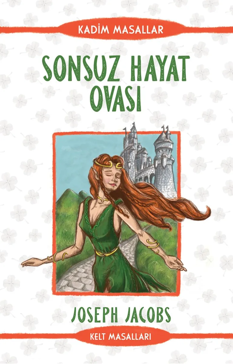 Sonsuz Hayat Ovası - Kelt Masalları Kadim Masallar