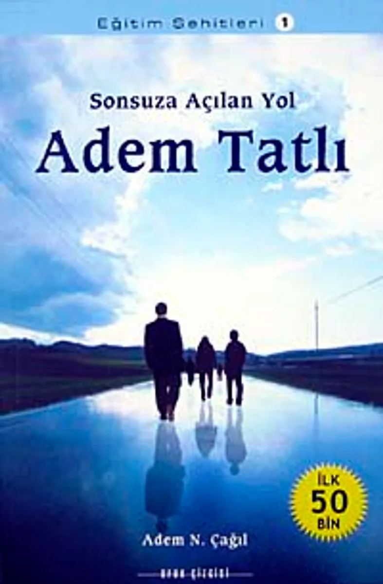 Sonsuza Açılan Yol Adem Tatlı