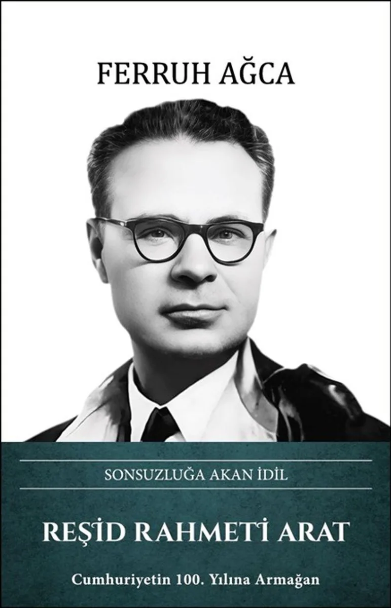 Sonsuzluğa Akan İdil Reşid Rahmeti Arat