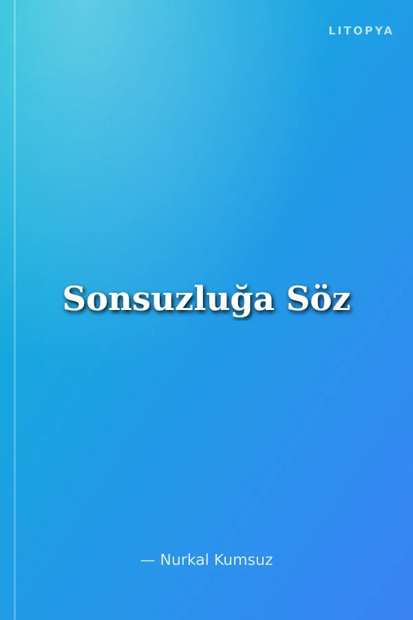 Sonsuzluğa Söz
