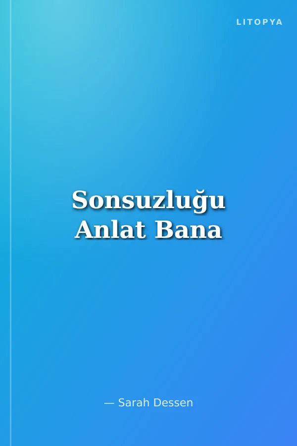 Sonsuzluğu Anlat Bana