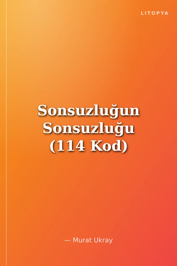 Sonsuzluğun Sonsuzluğu (114 Kod)