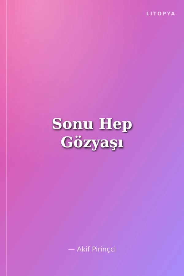 Sonu Hep Gözyaşı