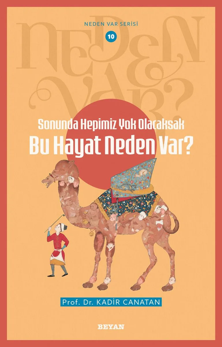Sonunda Hepimiz Yok Olacaksak Bu Hayat Neden Var? / Neden Var Serisi 10