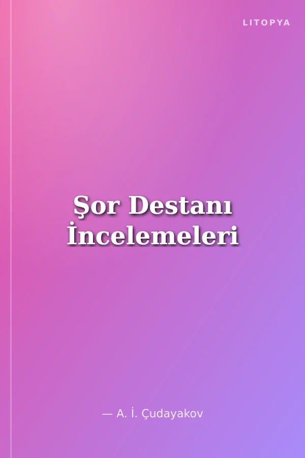 Şor Destanı İncelemeleri