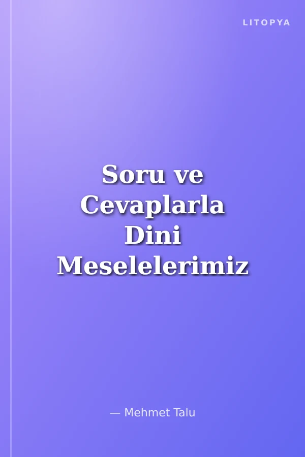 Soru ve Cevaplarla Dini Meselelerimiz 6
