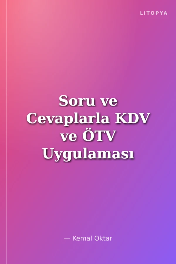 Soru ve Cevaplarla KDV ve ÖTV Uygulaması