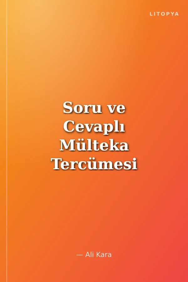 Soru ve Cevaplı Mülteka Tercümesi Geniş İzahatlar ve Kelime Manası 2. Cilt (1.hm)