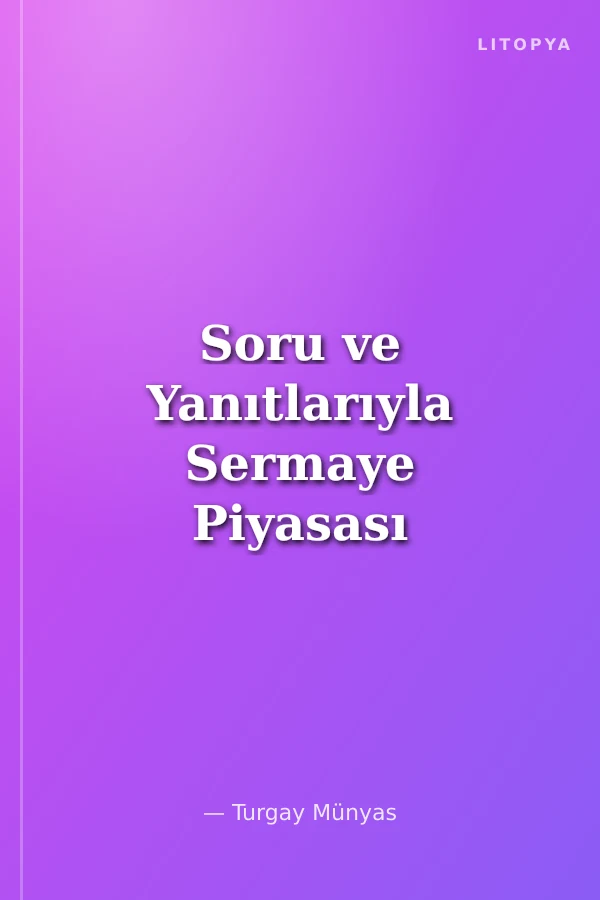 Soru ve Yanıtlarıyla Sermaye Piyasası Mevzuatı