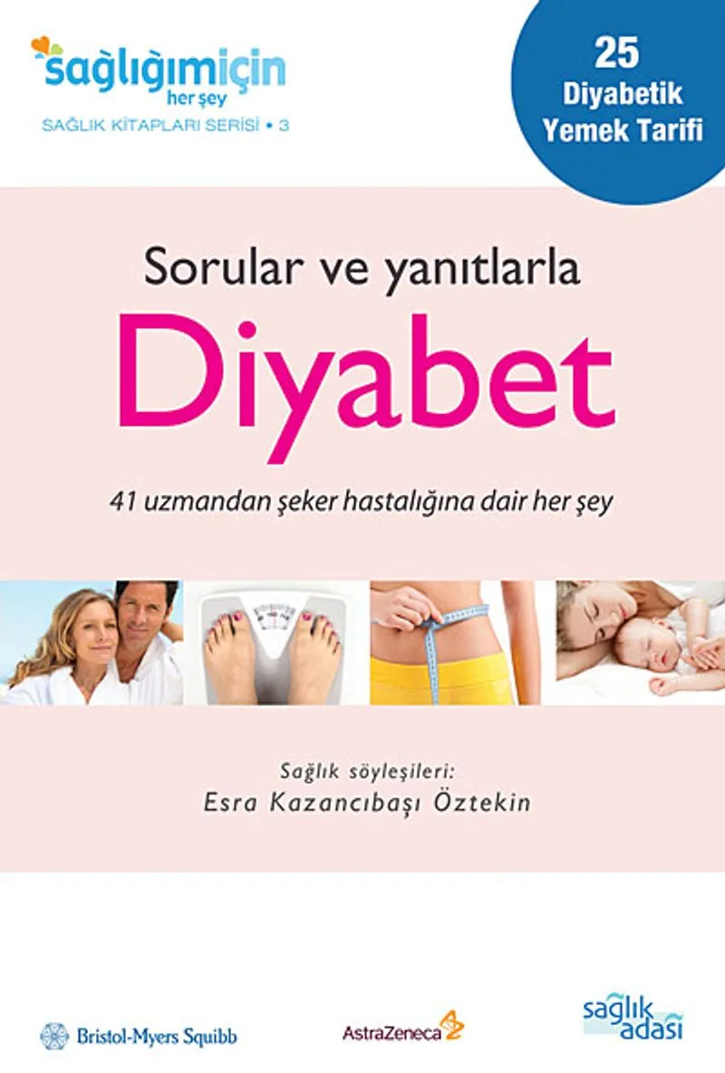Sorular ve Yanıtlarla Diyabet 41 Uzmandan Şeker Hastalığına Dair Her Şey