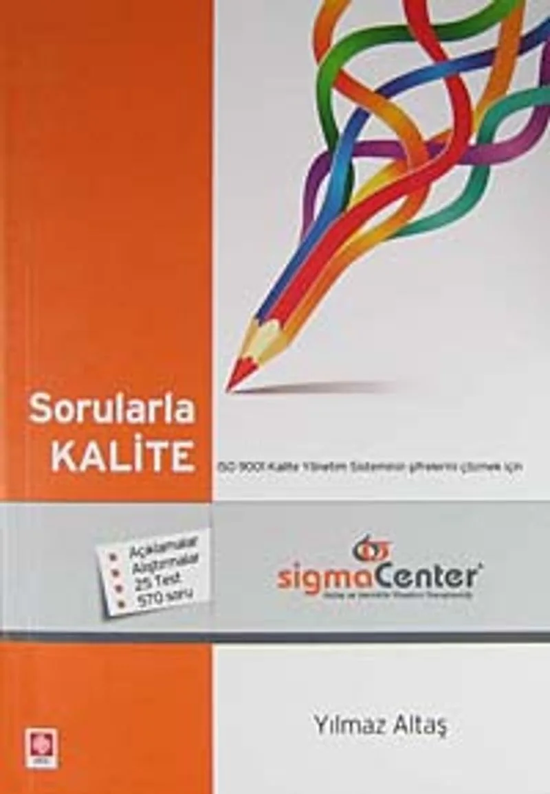 Sorularla Kalite ISO 9001 Kalite Yönetim Sisteminin Şifrelerini Çözmek İçin