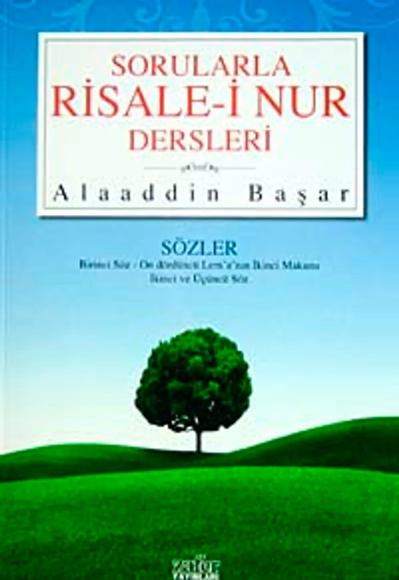 Sorularla Risale-i Nur Dersleri Sözler Birinci Söz-On Dördüncü Lem'a'nın İkinci Makamı İkinci ve Üçüncü Söz