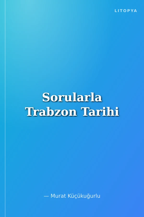 Sorularla Trabzon Tarihi