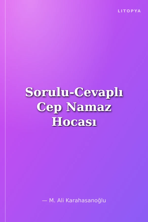 Sorulu-Cevaplı Cep Namaz Hocası